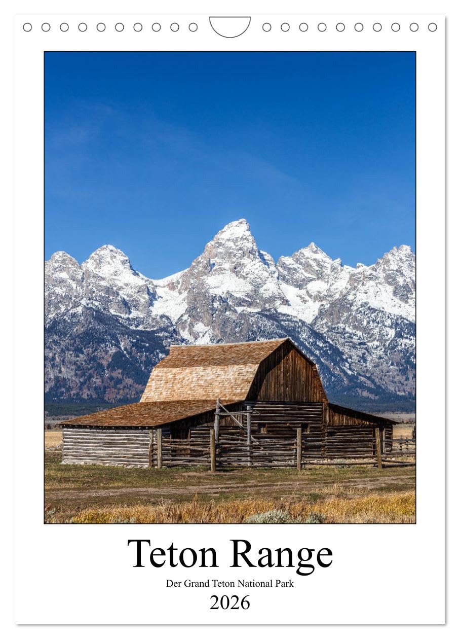 Teton Range - Der Grand Teton National Park (Wandkalender 2026 DIN A4 hoch), CALVENDO Monatskalender: Die Grand Teton Range bildet das Herzstück des gleichnamigen National Parks. (CALVENDO Orte) Leisure, Home & Garden