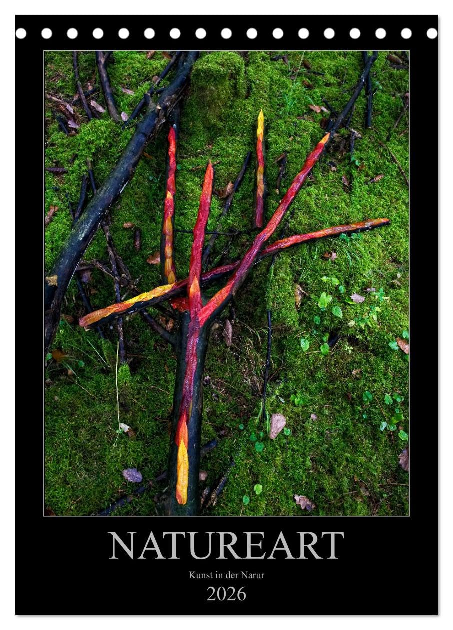 NATUREART - KUNST IN DER NATUR (Tischkalender 2026 DIN A5 hoch), CALVENDO Monatskalender: Kunst in und mit der Natur (CALVENDO Kunst) Film, Art & Culture