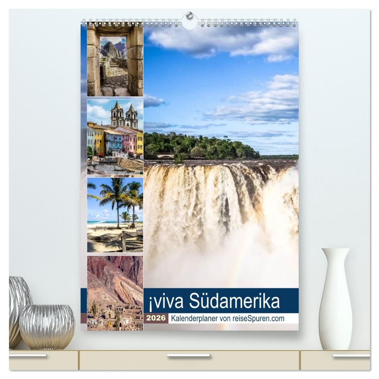 ¡viva Südamerika (hochwertiger Premium Wandkalender 2026 DIN A2 hoch), Kunstdruck in Hochglanz: Ein praktischer Kalenderplaner mit 12 schönen Motiven ... begleitet Sie durch das Jahr. (CALVENDO Orte) Natural Sciences