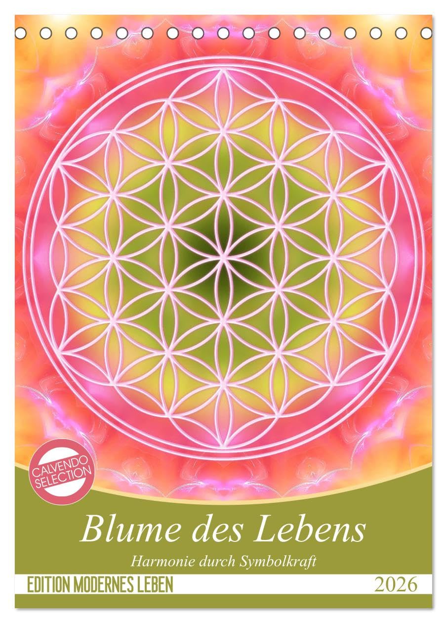 Blume des Lebens - Harmonie durch Symbolkraft (Tischkalender 2026 DIN A5 hoch), CALVENDO Monatskalender: Heilende Energien mit der Flower of Life (CALVENDO Kunst) Film, Art & Culture