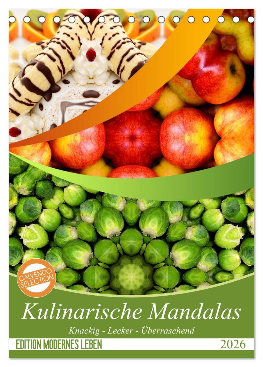 Kulinarische Mandalas (Tischkalender 2026 DIN A5 hoch), CALVENDO Monatskalender: Köstliche Leckerbissen neu interpretiert (CALVENDO Lifestyle) Calendars