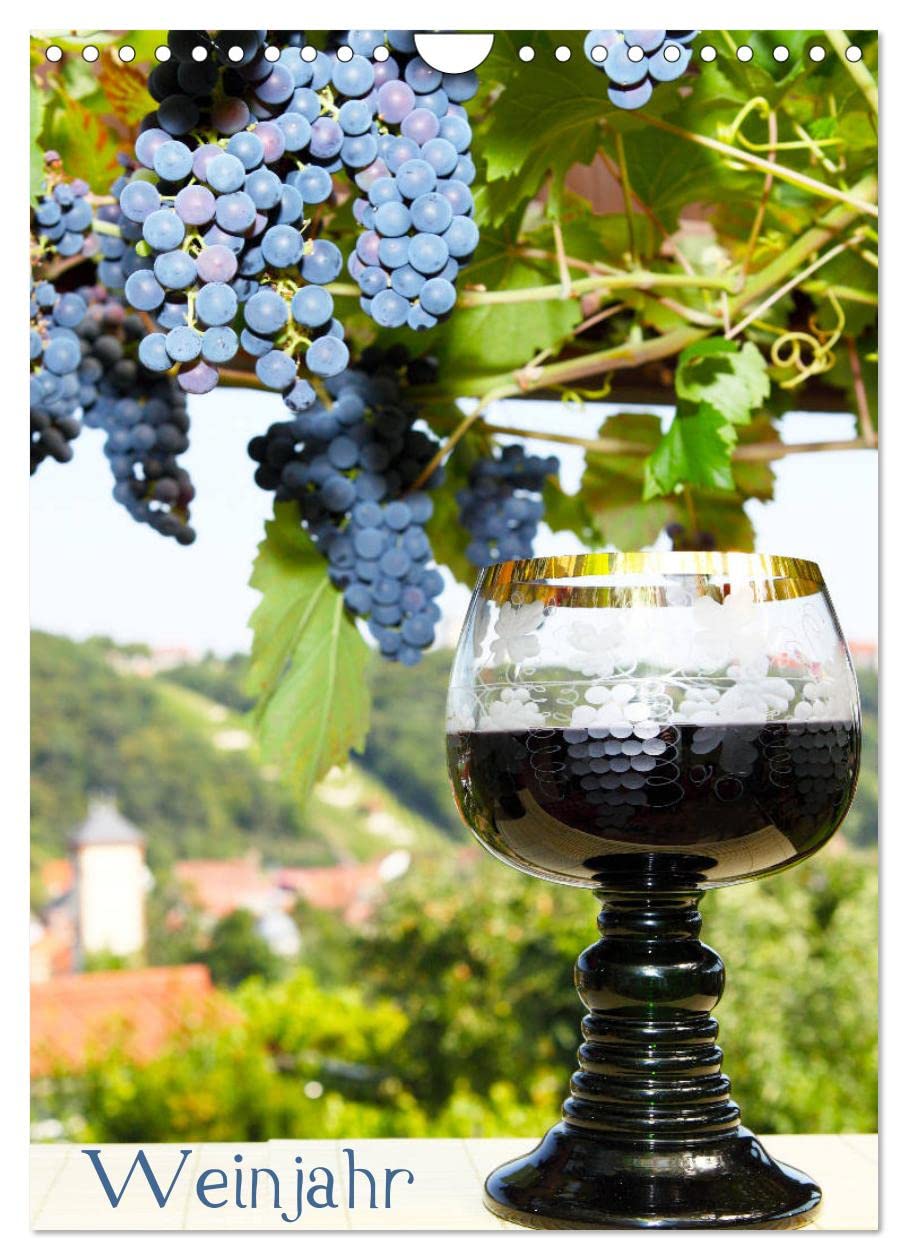 Weinjahr (Wandkalender 2026 DIN A4 hoch), CALVENDO Monatskalender: Ansprechende Bilder zum Thema Wein durch das ganze Jahr (CALVENDO Lifestyle) Leisure, Home & Garden