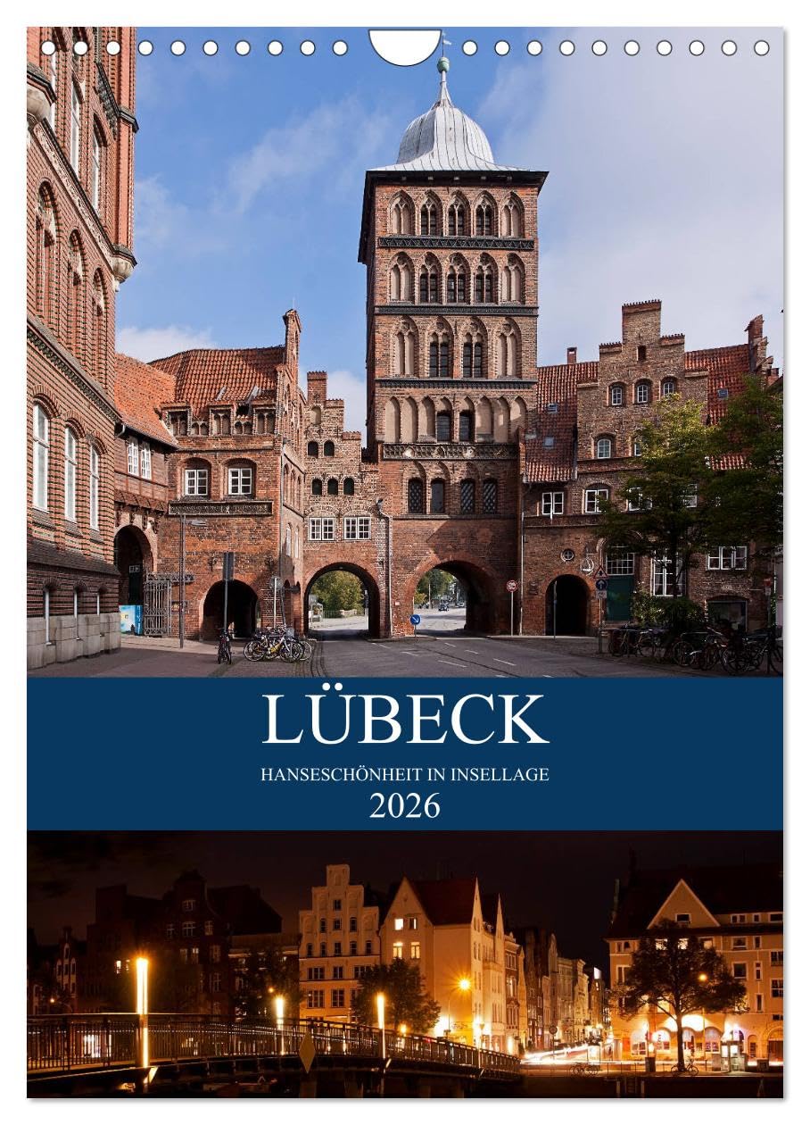Lübeck - Hanseschönheit in Insellage (Wandkalender 2026 DIN A4 hoch), CALVENDO Monatskalender: Lübeck - Zauberhafte Backsteingotik auf der Altstadtinsel (CALVENDO Orte) Business & Technology