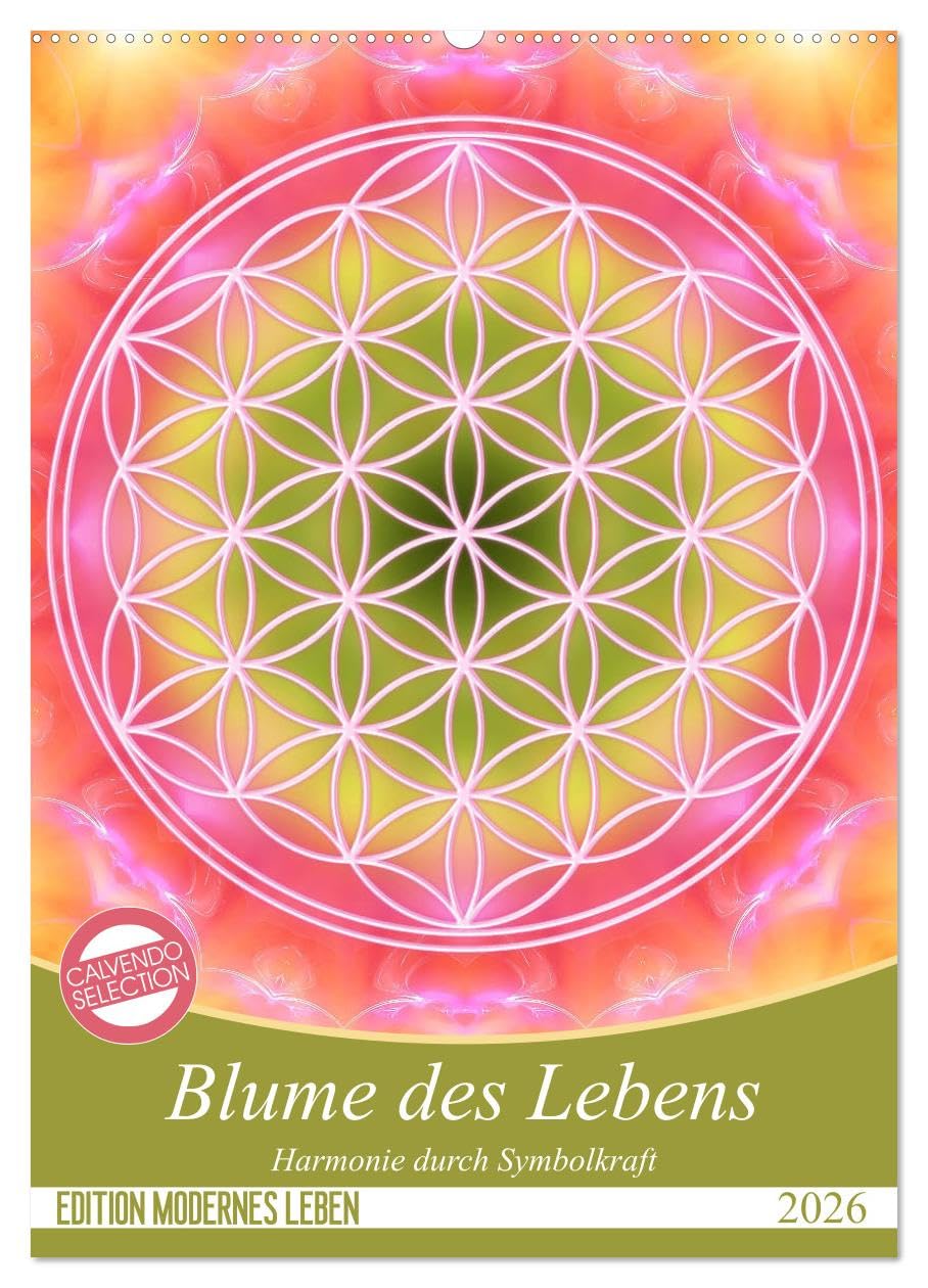 Blume des Lebens - Harmonie durch Symbolkraft (Wandkalender 2026 DIN A2 hoch), CALVENDO Monatskalender: Heilende Energien mit der Flower of Life (CALVENDO Kunst) Film, Art & Culture