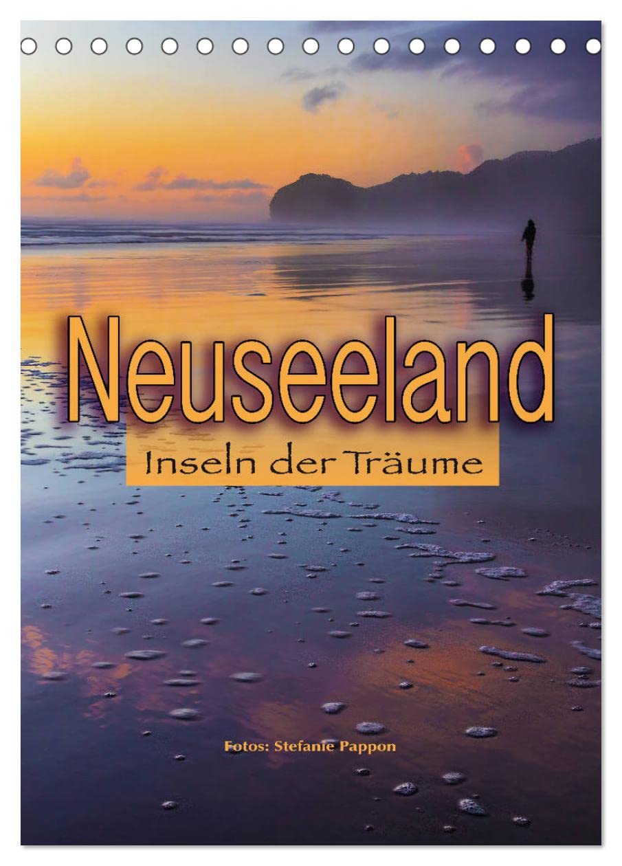 Neuseeland, Inseln der Träume (Tischkalender 2026 DIN A5 hoch), CALVENDO Monatskalender: Eine Bilderreise zu den Trauminseln Neuseelands (CALVENDO Orte) Leisure, Home & Garden