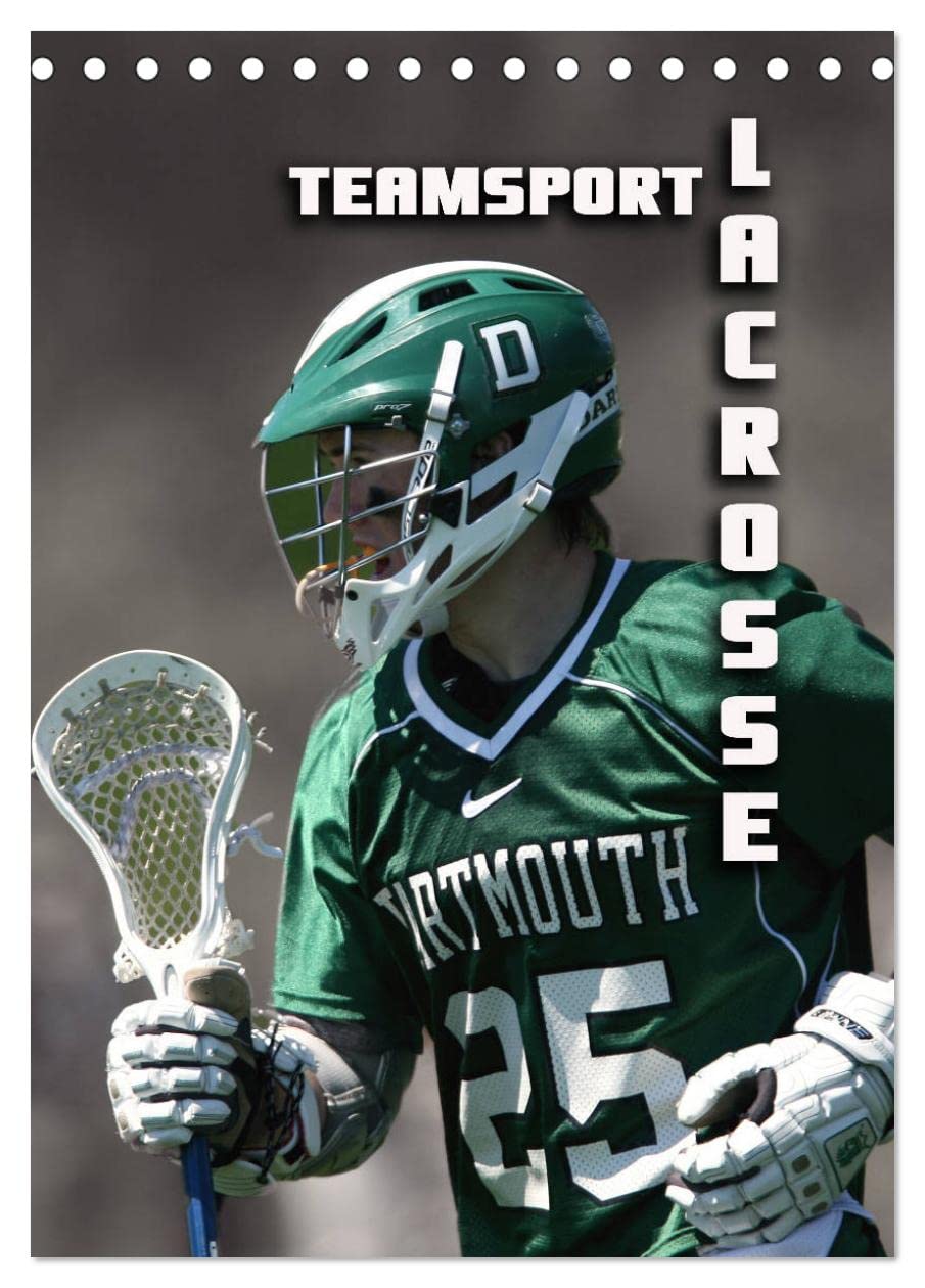 Teamsport - LACROSSE (Tischkalender 2026 DIN A5 hoch), CALVENDO Monatskalender: Aufregende Spielszenen aus der Welt des Lacrosse (CALVENDO Sport) Film, Art & Culture