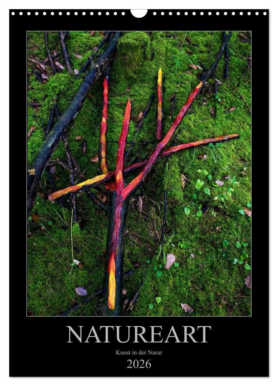NATUREART - KUNST IN DER NATUR (Wandkalender 2026 DIN A3 hoch), CALVENDO Monatskalender: Kunst in und mit der Natur (CALVENDO Kunst) Film, Art & Culture