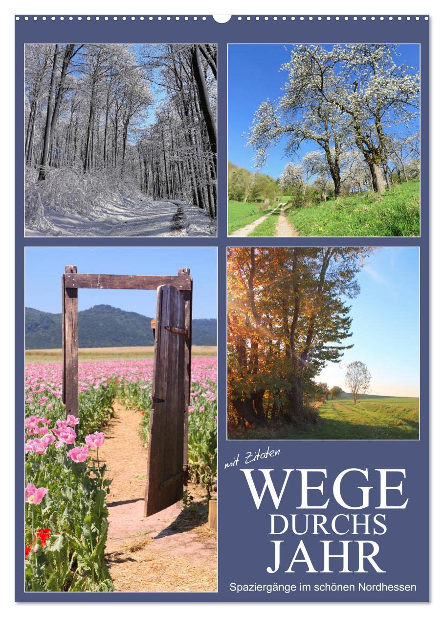 Wege durchs Jahr - Spaziergänge im schönen Nordhessen (Wandkalender 2026 DIN A2 hoch), CALVENDO Monatskalender: Mit Zitaten nordhessische Wege gehen (CALVENDO Orte) Living & Furnishing