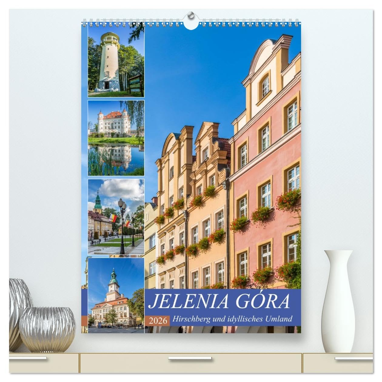 JELENIA GÓRA Hirschberg und idyllisches Umland (hochwertiger Premium Wandkalender 2026 DIN A2 hoch), Kunstdruck in Hochglanz: Sommerliche Eindrücke aus Niederschlesien (CALVENDO Orte) Leisure, Home & Garden