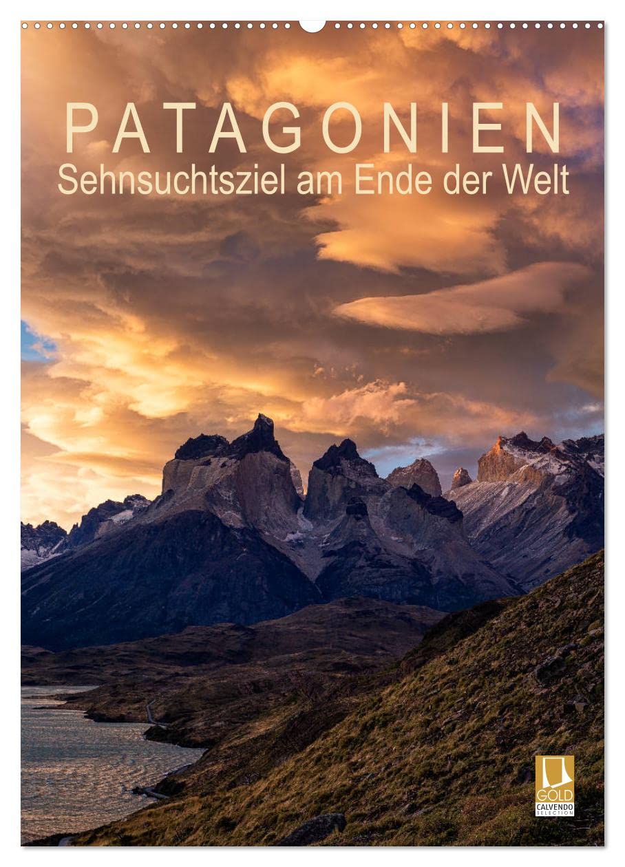 Patagonien: Sehnsuchtsziel am Ende der Welt (Wandkalender 2026 DIN A2 hoch), CALVENDO Monatskalender: Höhepunkte der Landschaft zwischen Chile und Argentinien (CALVENDO Natur) Leisure, Home & Garden