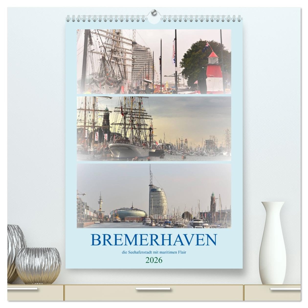 BREMERHAVEN die Seestadt mit maritimen Flair - 2026 (hochwertiger Premium Wandkalender 2026 DIN A2 hoch), Kunstdruck in Hochglanz: Bremerhaven, ein ... Erlebnis der besonderen Art (CALVENDO Orte) Living & Furnishing