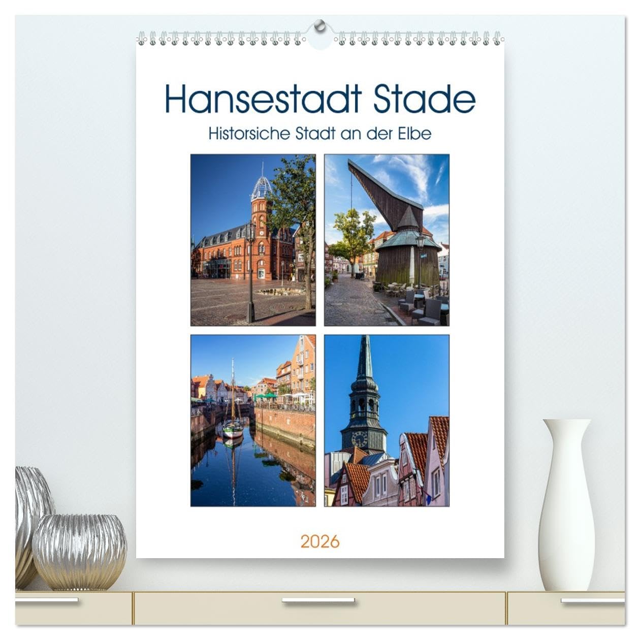 Hansestadt Stade - Historische Stadt an der Elbe (hochwertiger Premium Wandkalender 2026 DIN A2 hoch), Kunstdruck in Hochglanz: Stade hat eine lange ... eine Hansestadt an der Elbe. (CALVENDO Orte) Calendars