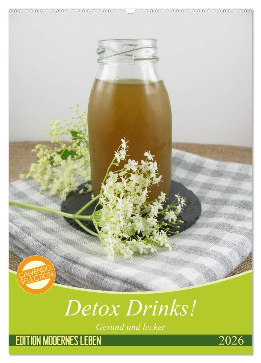Detox Drinks! Gesund und lecker (Wandkalender 2026 DIN A2 hoch), CALVENDO Monatskalender: Jeden Monat einen gesunden Detox Drink (CALVENDO Lifestyle) Calendars