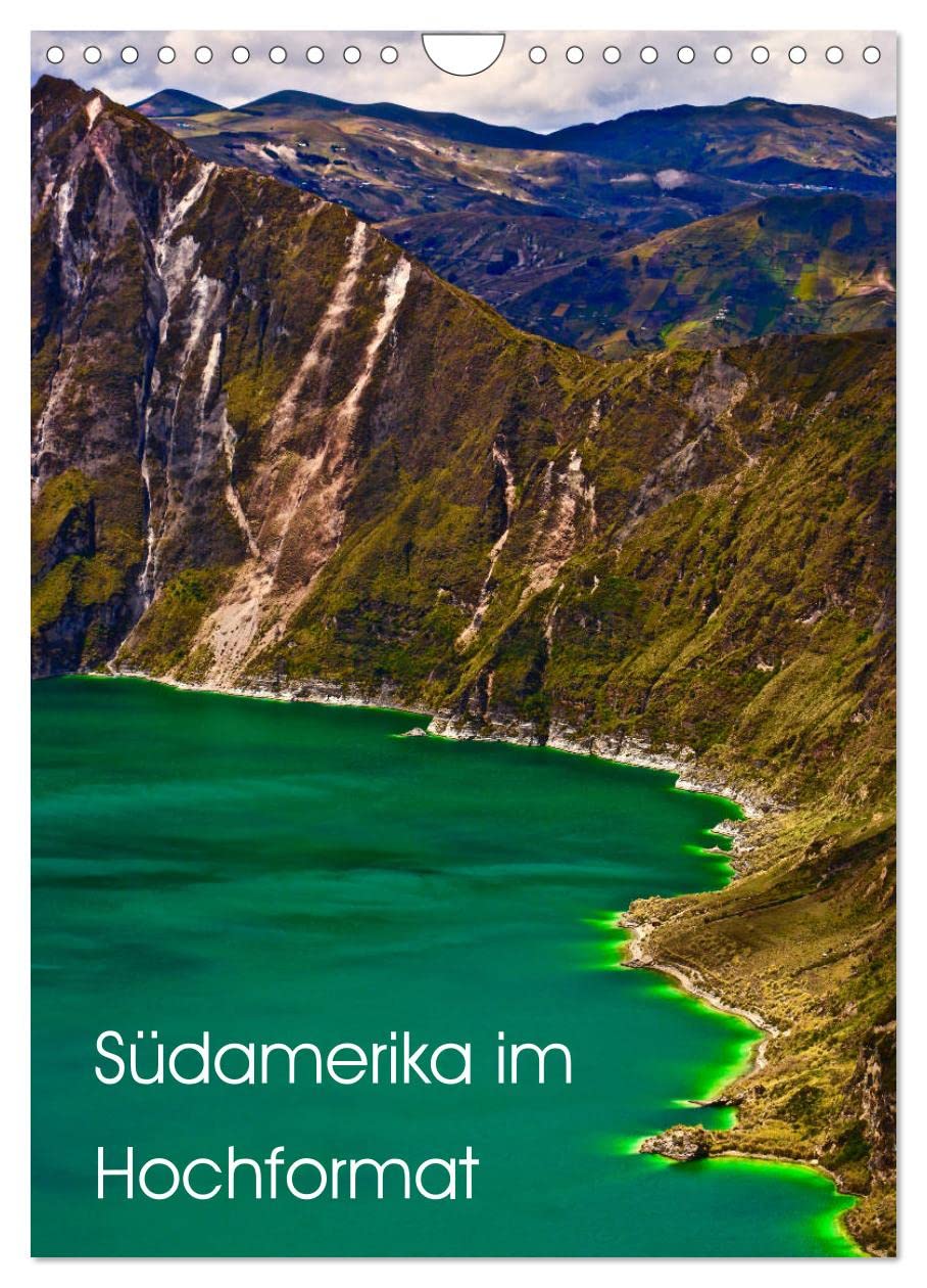 Südamerika im Hochformat (Wandkalender 2026 DIN A4 hoch), CALVENDO Monatskalender: Diese Werk enthält einzigartige Ausschnitte spektakulärer Landschaften Südamerikas. (CALVENDO Orte) Film, Art & Culture