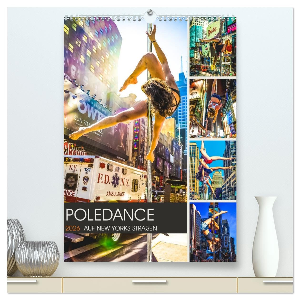 Poledance auf New Yorks Straßen (hochwertiger Premium Wandkalender 2026 DIN A2 hoch), Kunstdruck in Hochglanz: Akrobatik und Körperkunst auf den Straßen von New York (CALVENDO Sport) Leisure, Home & Garden