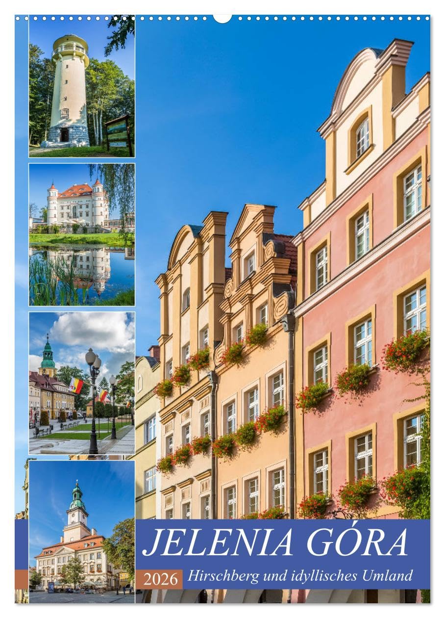 JELENIA GÓRA Hirschberg und idyllisches Umland (Wandkalender 2026 DIN A2 hoch), CALVENDO Monatskalender: Sommerliche Eindrücke aus Niederschlesien (CALVENDO Orte) Leisure, Home & Garden