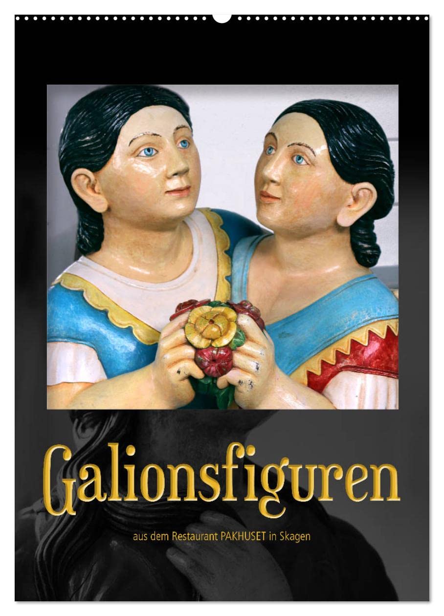 Galionsfiguren (Wandkalender 2026 DIN A2 hoch), CALVENDO Monatskalender: 13 Galionsfiguren aus der Privatsammlung des Restaurants Pakhuset in Skagen/Dänemark (CALVENDO Kunst) Leisure, Home & Garden