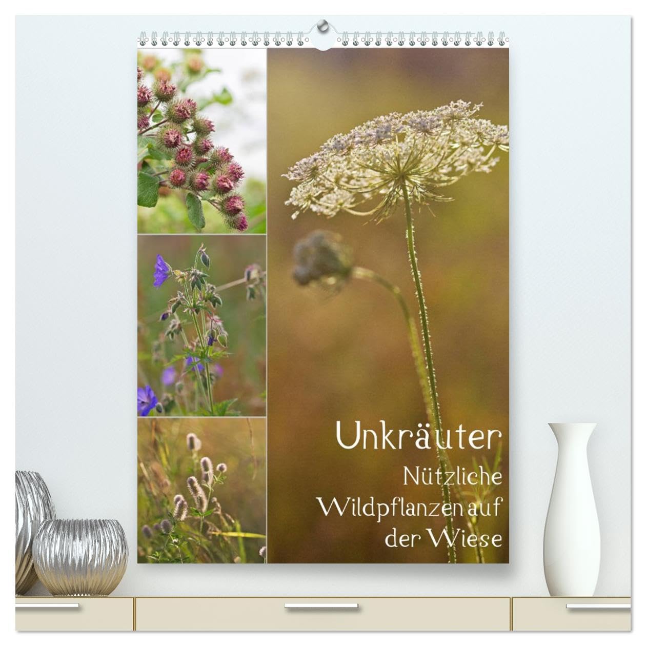 Unkräuter - Nützliche Wildpflanzen auf der Wiese (hochwertiger Premium Wandkalender 2026 DIN A2 hoch), Kunstdruck in Hochglanz: Nützliche Wildpflanzen auf der Wiese (CALVENDO Natur) Leisure, Home & Garden