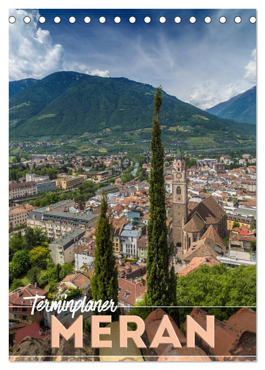 MERAN Terminplaner (Tischkalender 2026 DIN A5 hoch), CALVENDO Monatskalender: Kurstadt in einer bezaubernden Umgebung (CALVENDO Orte) Leisure, Home & Garden