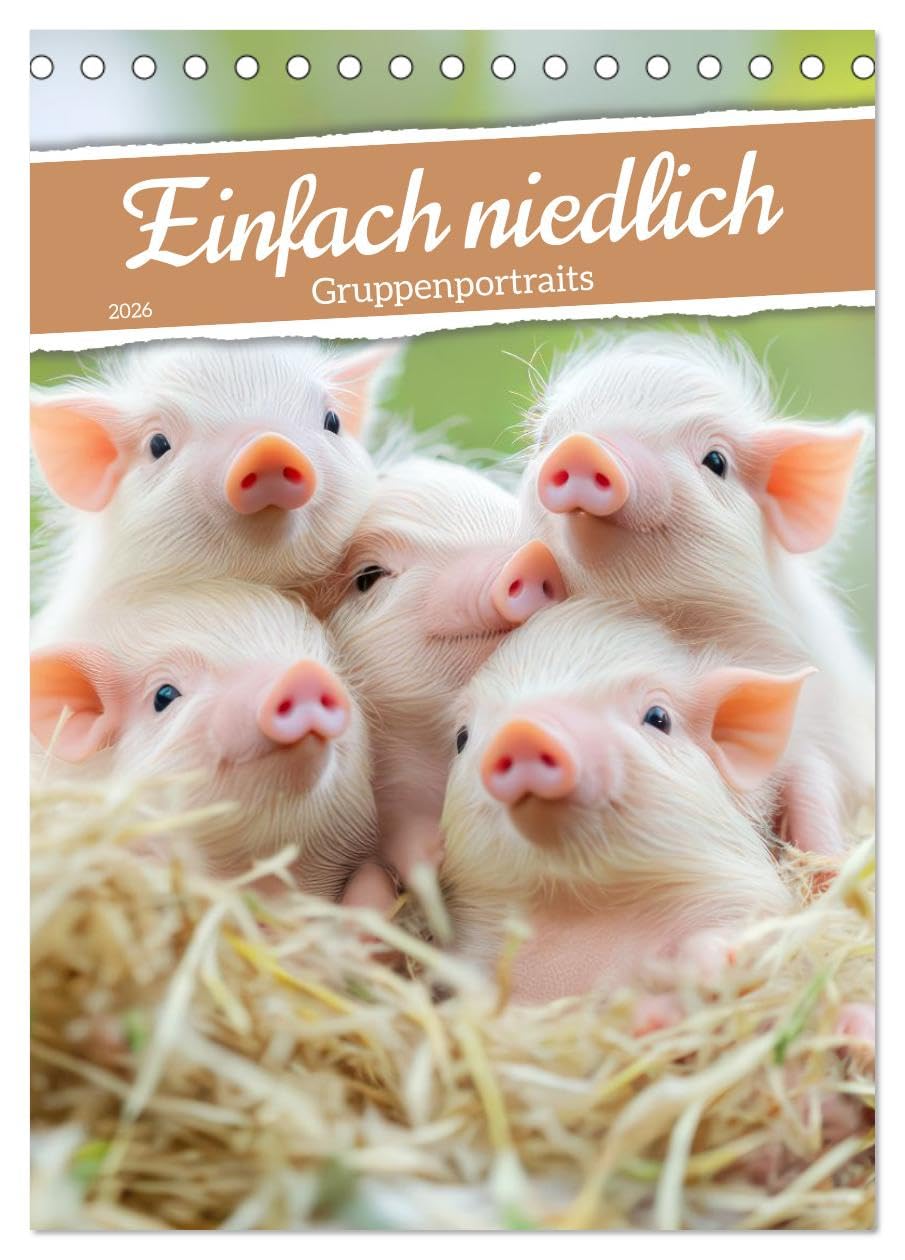 Einfach niedlich - Gruppenportraits (Tischkalender 2026 DIN A5 hoch), CALVENDO Monatskalender: Tiere in der Gruppe (CALVENDO Tiere) Natural Sciences