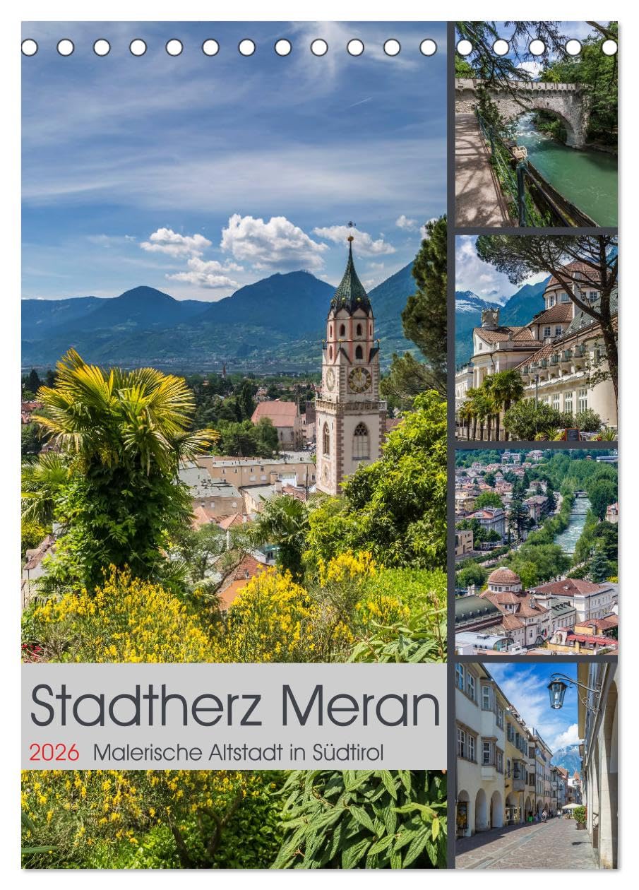 Stadtherz MERAN (Tischkalender 2026 DIN A5 hoch), CALVENDO Monatskalender: Malerische Altstadt in Südtirol (CALVENDO Orte) Leisure, Home & Garden