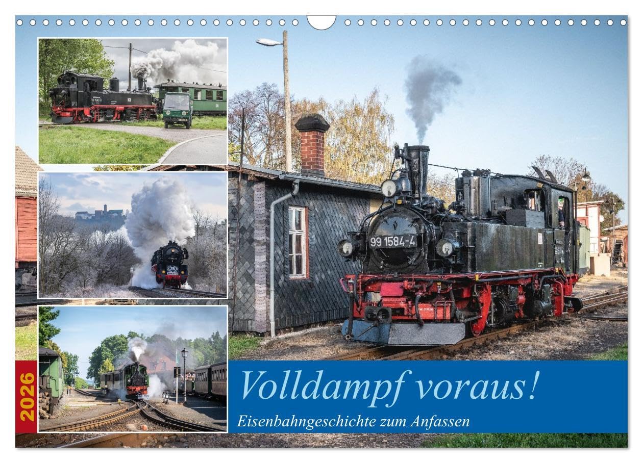 Volldampf voraus! (Wandkalender 2026 DIN A3 quer), CALVENDO Monatskalender: Mit liebevoll restaurierten Fahrzeugen, historischen Strecken und ... in die Vergangenheit. (CALVENDO Mobilitaet) Business & Technology