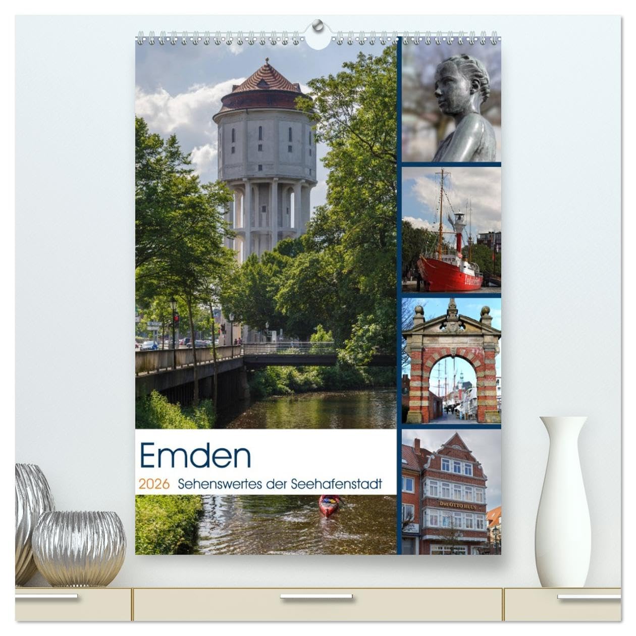 Emden - Sehenswertes der Seehafenstadt (hochwertiger Premium Wandkalender 2026 DIN A2 hoch), Kunstdruck in Hochglanz: Der Fotograf Rolf Pötsch zeigt ... größten Stadt Ostfrieslands. (CALVENDO Orte) Photography
