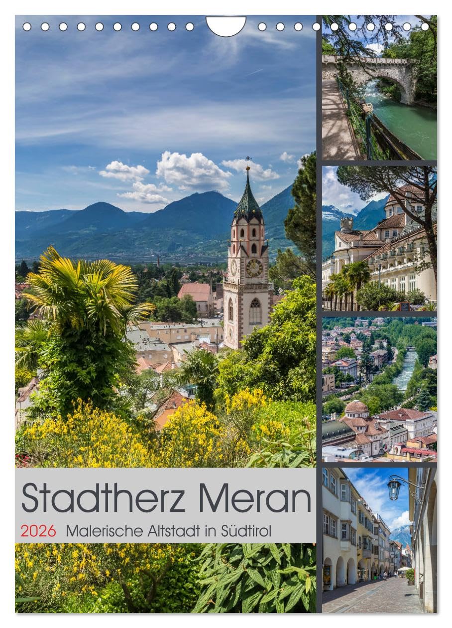 Stadtherz MERAN (Wandkalender 2026 DIN A4 hoch), CALVENDO Monatskalender: Malerische Altstadt in Südtirol (CALVENDO Orte) Leisure, Home & Garden