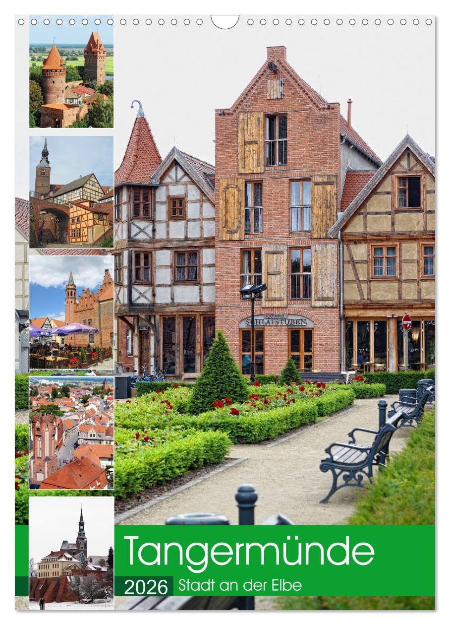Tangermünde - Stadt an der Elbe (Wandkalender 2026 DIN A3 hoch), CALVENDO Monatskalender: Fachwerkstadt in der Altmark (CALVENDO Orte) Social Sciences