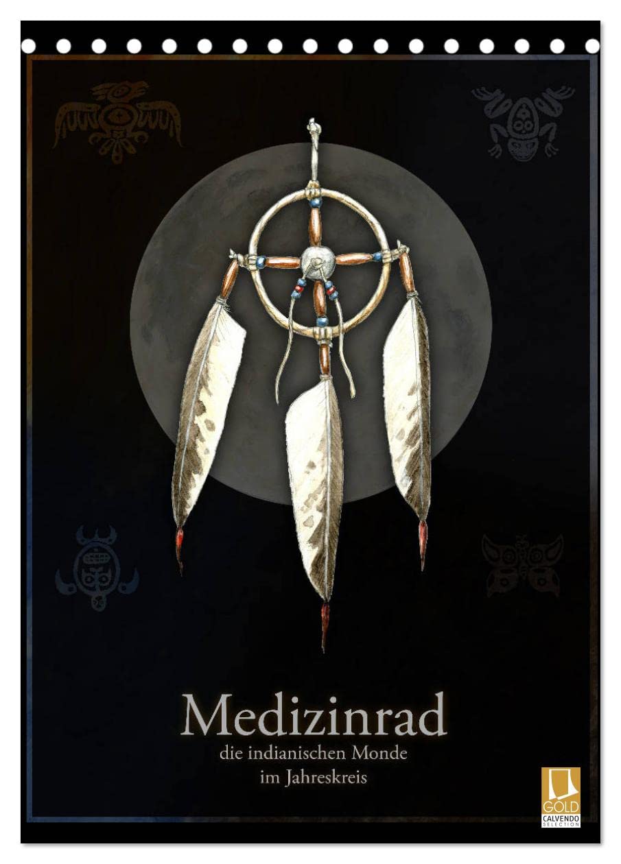 Medizinrad - die indianischen Monde im Jahreskreis (Tischkalender 2026 DIN A5 hoch), CALVENDO Monatskalender: Die indianischen Tierkreiszeichen (CALVENDO Tiere) Calendars