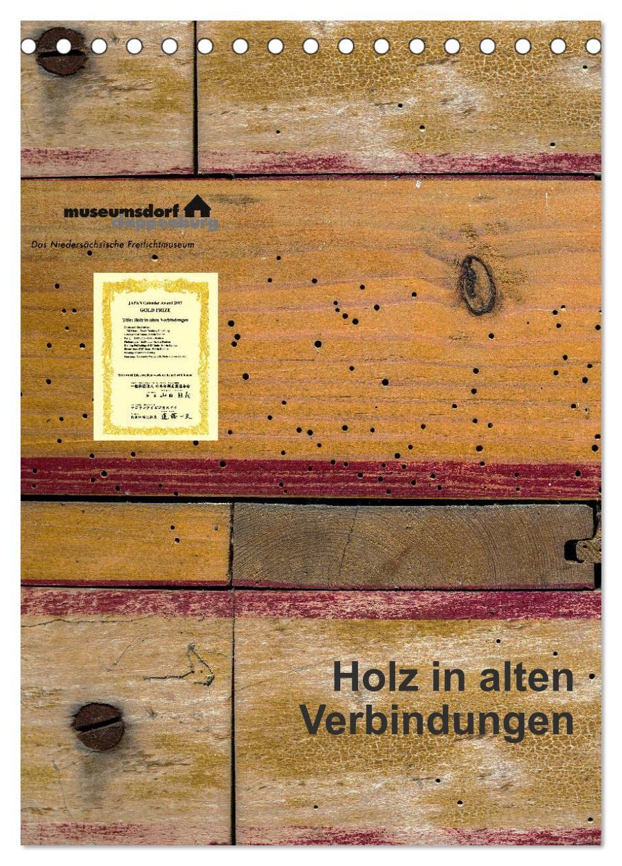 Holz in alten Verbindungen (Tischkalender 2026 DIN A5 hoch), CALVENDO Monatskalender: Ein fotografischer Versuch den morbiden Charme alter Holzverbindungen einzufangen. (CALVENDO Kunst) Business & Technology