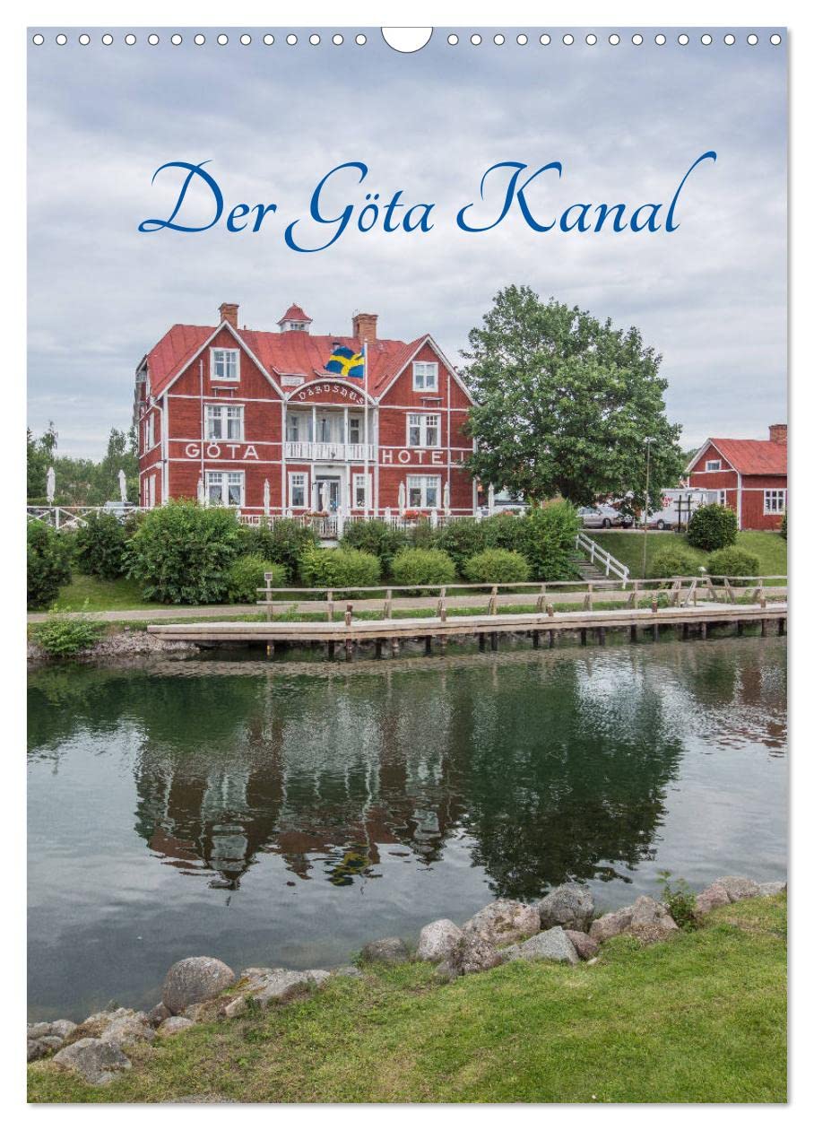 Der Göta Kanal (Wandkalender 2026 DIN A3 hoch), CALVENDO Monatskalender: Eine Reise entlang der historisch schwedischen Wasserstrasse (CALVENDO Orte) Leisure, Home & Garden