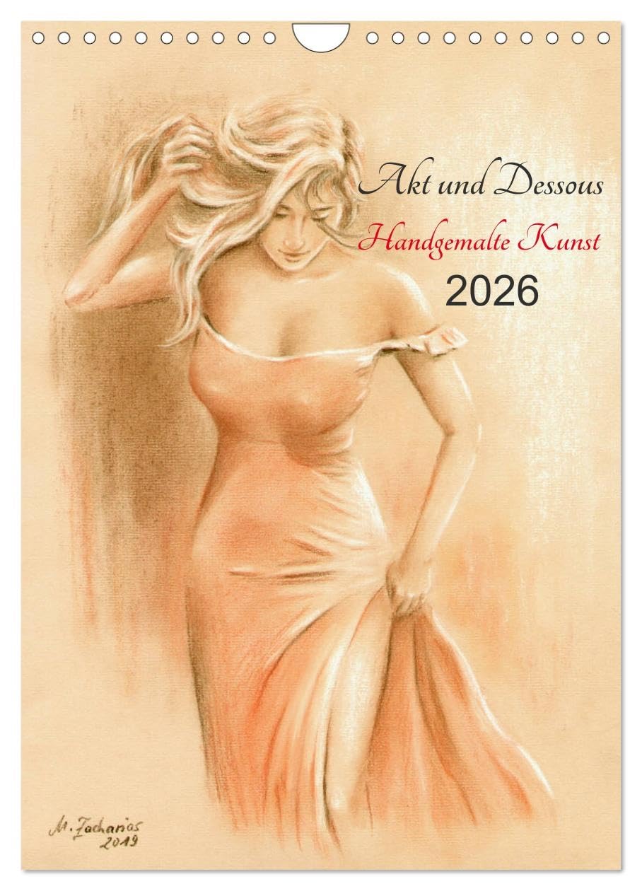 Akt und Dessous - Handgemalte Kunst (Wandkalender 2026 DIN A4 hoch), CALVENDO Monatskalender: Akt- und Erotikmalerei gilt als die hohe Schule der Malkunst (CALVENDO Erotik) Social Sciences