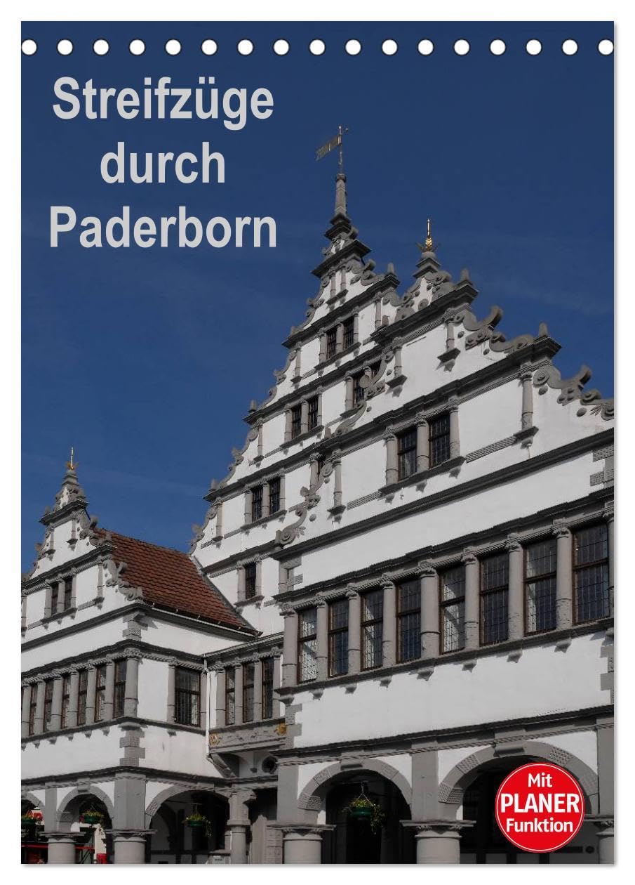 Streifzüge durch Paderborn (Tischkalender 2026 DIN A5 hoch), CALVENDO Monatskalender: Paderborn, eine Perle in Ostwestfalen-Lippe (CALVENDO Orte) Film, Art & Culture