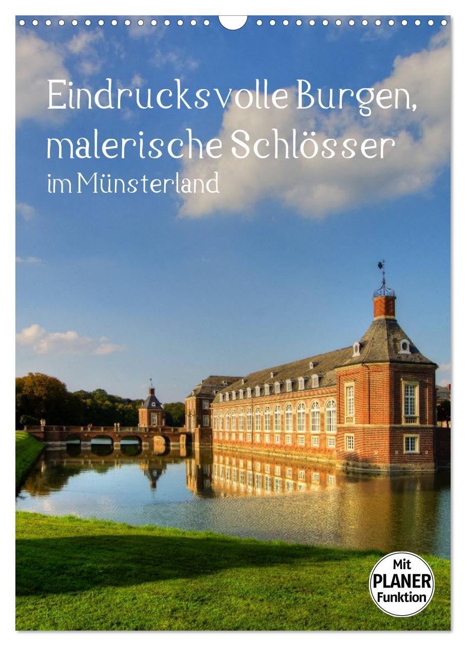 Eindrucksvolle Burgen, malerische Schlösser im Münsterland (Wandkalender 2026 DIN A3 hoch), CALVENDO Monatskalender: Malerische Wasserschlösser und ... Baukunst im Münsterland (CALVENDO Orte) German history
