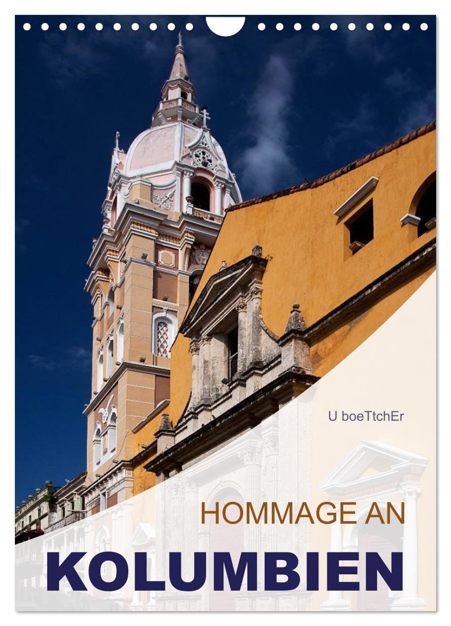 HOMMAGE AN KOLUMBIEN (Wandkalender 2026 DIN A4 hoch), CALVENDO Monatskalender: Die Highlights Kolumbiens in beeindruckenden Bildern. (CALVENDO Orte) Business & Technology