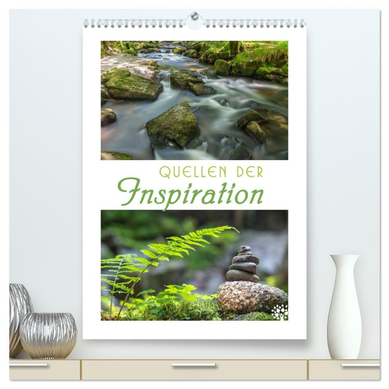 Quellen der Inspiration (hochwertiger Premium Wandkalender 2026 DIN A2 hoch), Kunstdruck in Hochglanz: Impulse, tiefsinnige Gedanken und großartige Naturmotive. (CALVENDO Natur) Social Sciences
