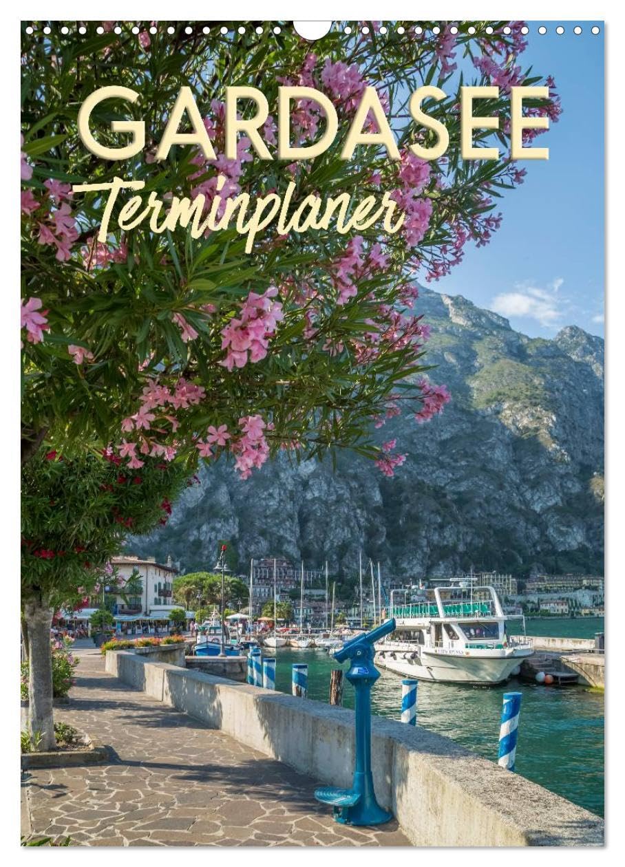 GARDASEE Terminplaner (Wandkalender 2026 DIN A3 hoch), CALVENDO Monatskalender: Reizvolle Ansichten rund um den Lago di Garda (CALVENDO Orte) Leisure, Home & Garden