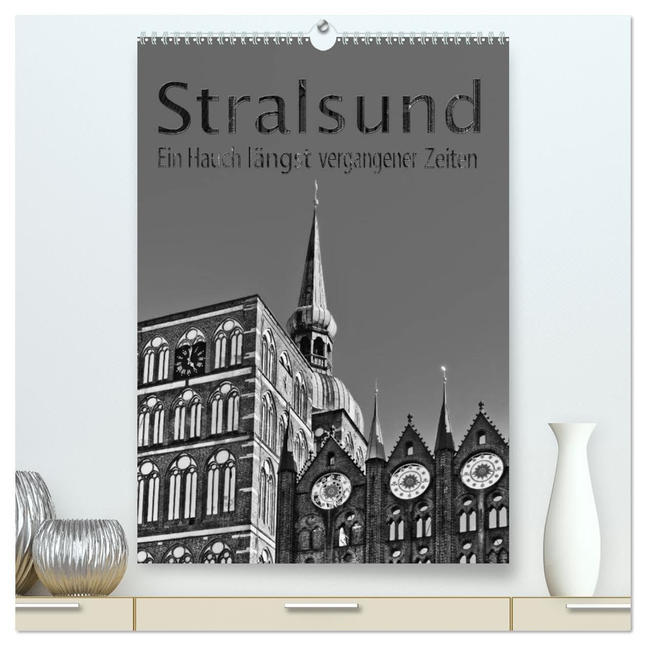 Stralsund. Ein Hauch längst vergangener Zeiten (hochwertiger Premium Wandkalender 2026 DIN A2 hoch), Kunstdruck in Hochglanz: Die schönsten ... der Hansestadt Stralsund (CALVENDO Orte) Calendars