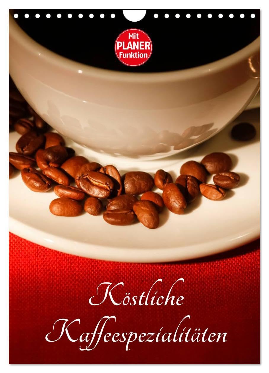 Köstliche Kaffeespezialitäten (Wandkalender 2026 DIN A4 hoch), CALVENDO Monatskalender: Farbige Fotografien von Kaffeespezialitäten (CALVENDO Lifestyle) Leisure, Home & Garden