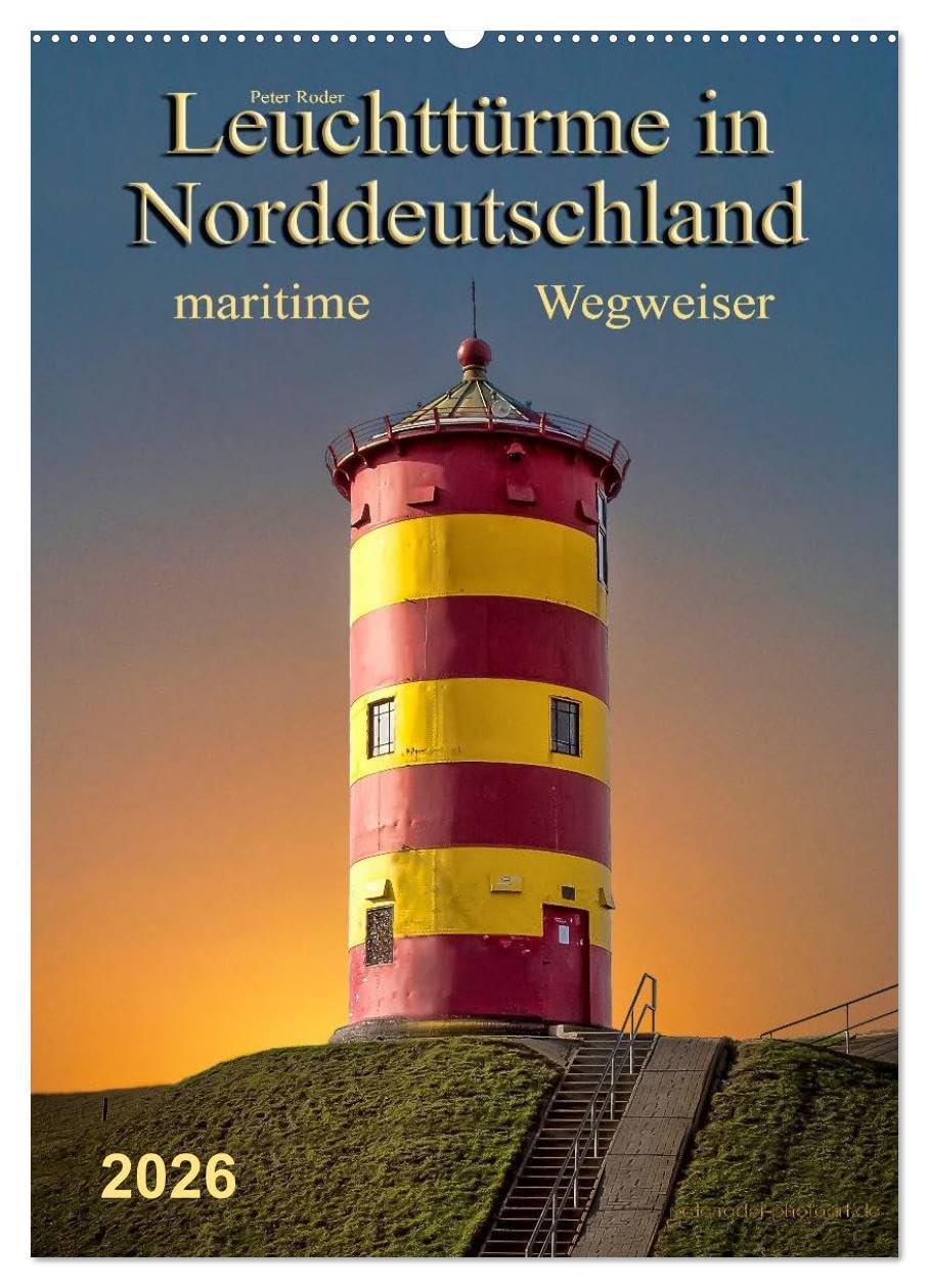 Norddeutsche Leuchttürme - maritime Wegweiser (Wandkalender 2026 DIN A2 hoch), CALVENDO Monatskalender: Leuchttürme, faszinierende Bauwerke und ... für die Schifffahrt. (CALVENDO Orte) Film, Art & Culture