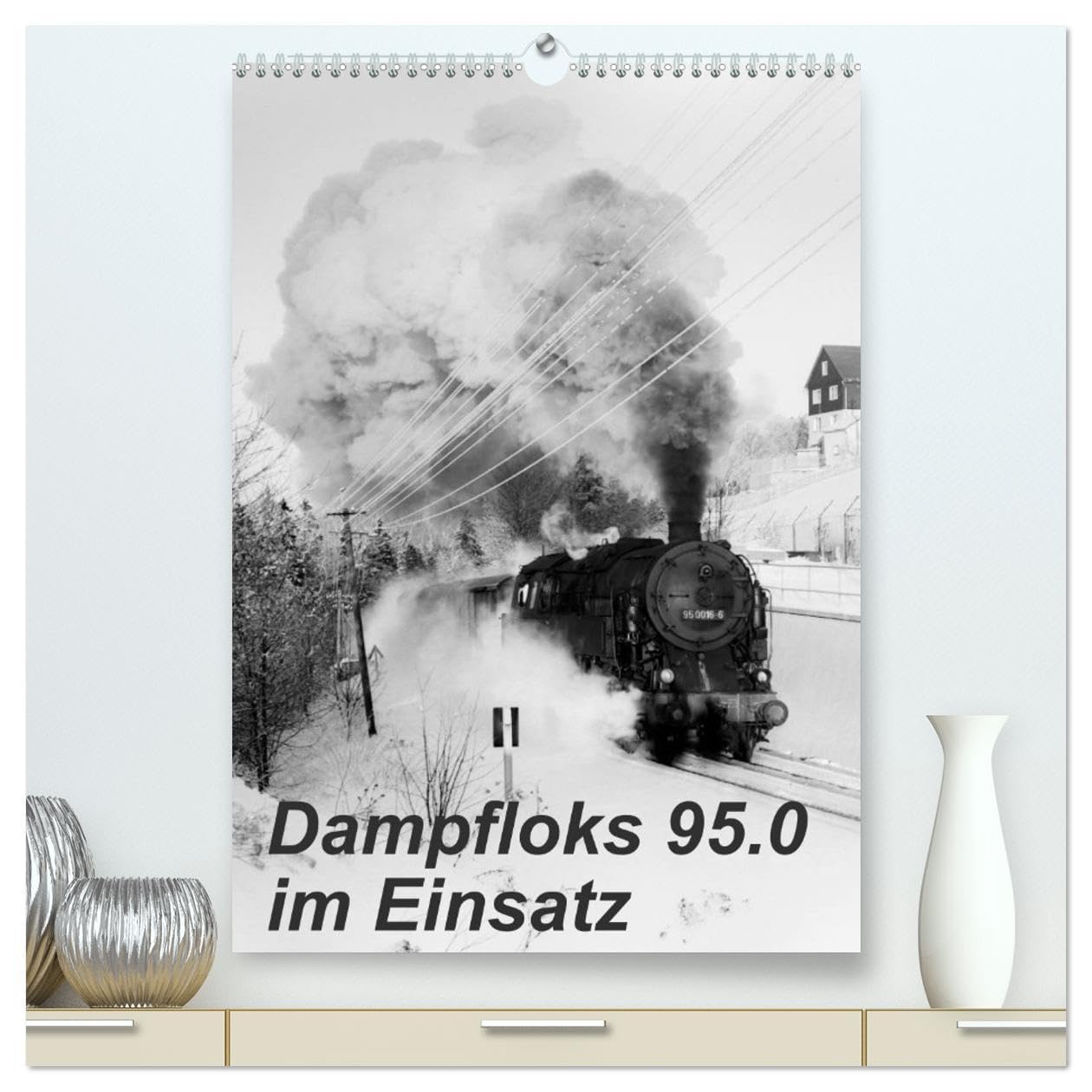 Dampfloks 95.0 im Einsatz (hochwertiger Premium Wandkalender 2026 DIN A2 hoch), Kunstdruck in Hochglanz: Stimmungsvolle Dampflokaufnahmen aus dem Thüringer Wald (CALVENDO Technologie) Books