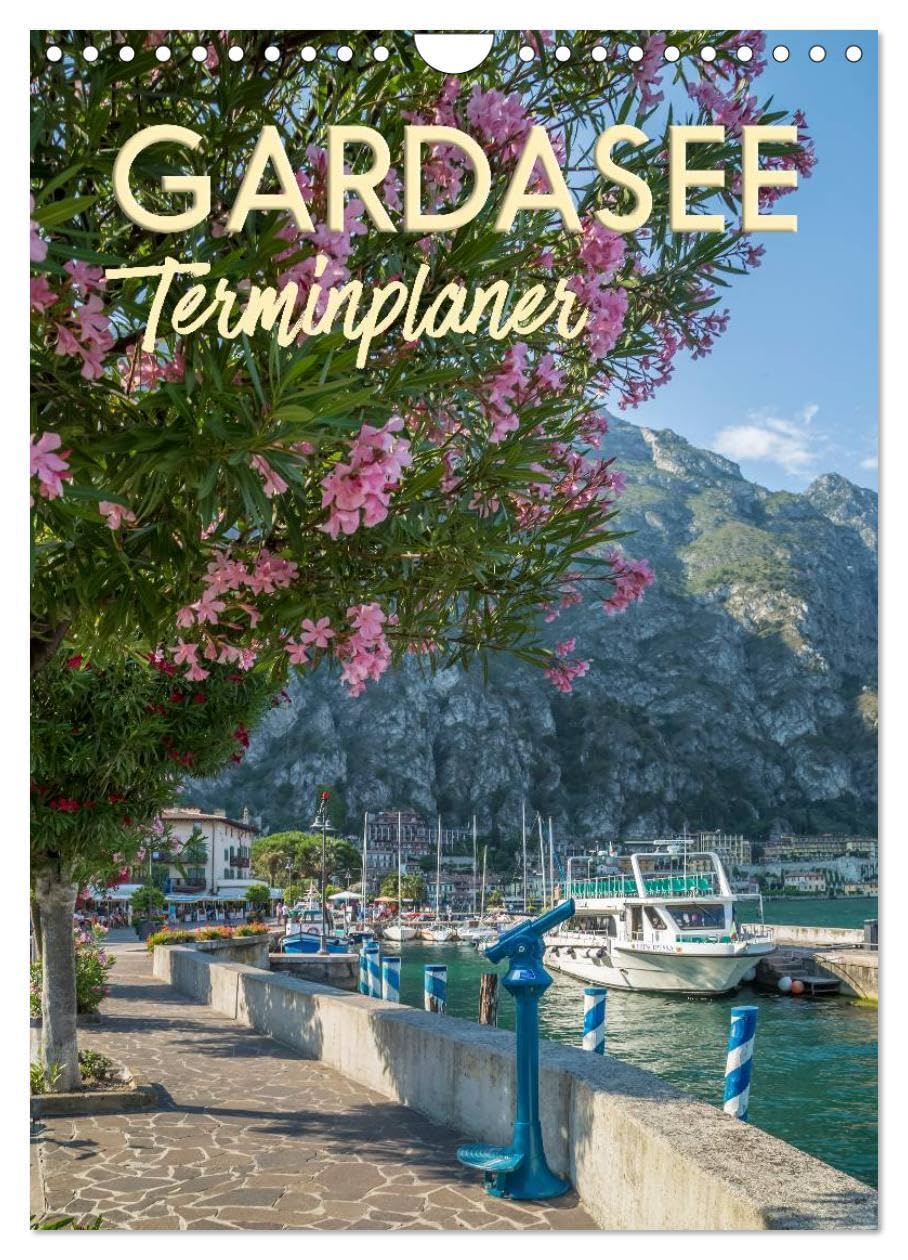 GARDASEE Terminplaner (Wandkalender 2026 DIN A4 hoch), CALVENDO Monatskalender: Reizvolle Ansichten rund um den Lago di Garda (CALVENDO Orte) Leisure, Home & Garden