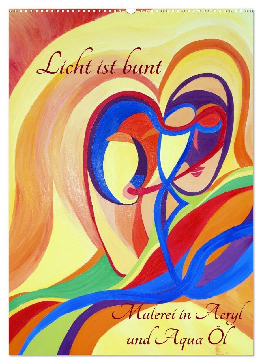 Licht ist bunt - Malerei in Acryl und Aqua Öl (Wandkalender 2026 DIN A2 hoch), CALVENDO Monatskalender: Kunstkalender mit Werken von Eilyn Hartmann (CALVENDO Kunst) Film, Art & Culture