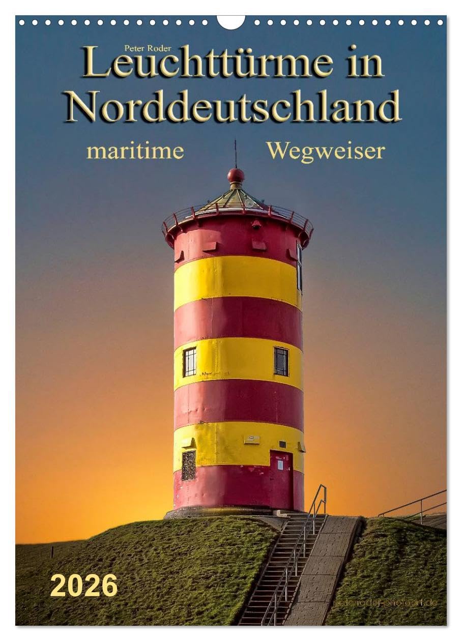 Norddeutsche Leuchttürme - maritime Wegweiser (Wandkalender 2026 DIN A3 hoch), CALVENDO Monatskalender: Leuchttürme, faszinierende Bauwerke und ... für die Schifffahrt. (CALVENDO Orte) Film, Art & Culture
