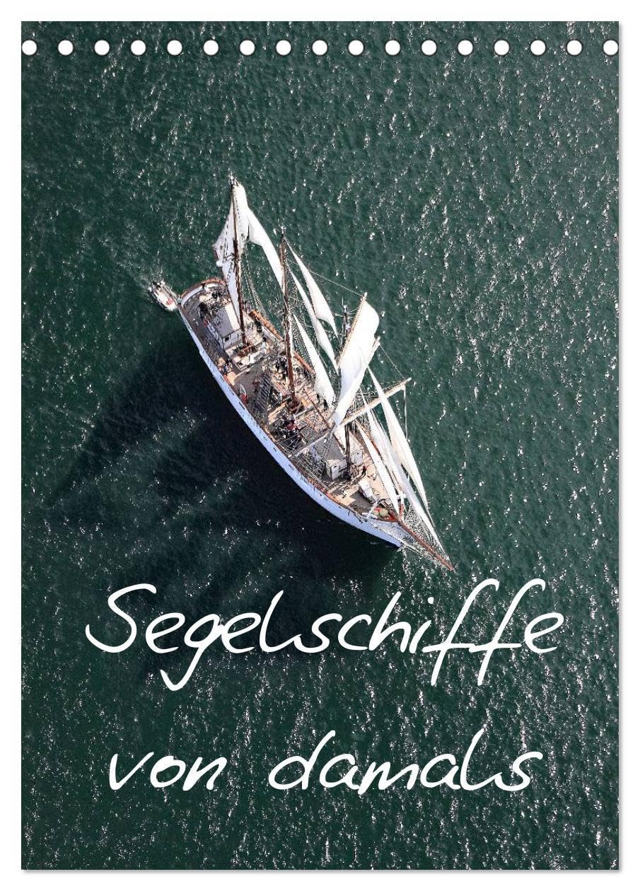 Segelschiffe von damals (Tischkalender 2026 DIN A5 hoch), CALVENDO Monatskalender: Luftansicht von Segelschiffen (CALVENDO Mobilitaet) Leisure, Home & Garden