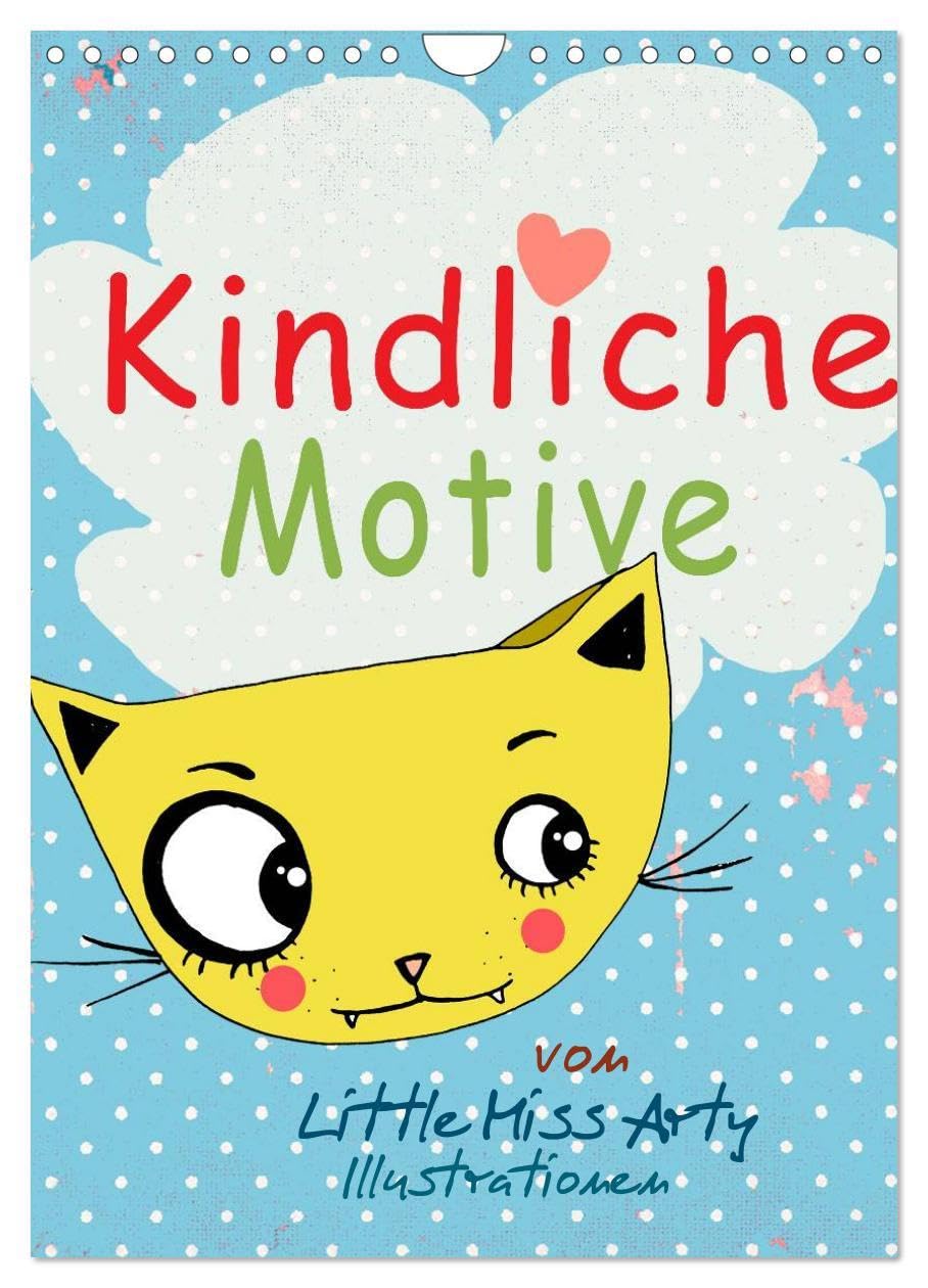 Kindliche Motive von Little Miss Arty - Illustrationen! (Wandkalender 2026 DIN A4 hoch), CALVENDO Monatskalender: Schöner Kalender mit 12 ... höher schlagen lassen. (CALVENDO Kunst) Leisure, Home & Garden
