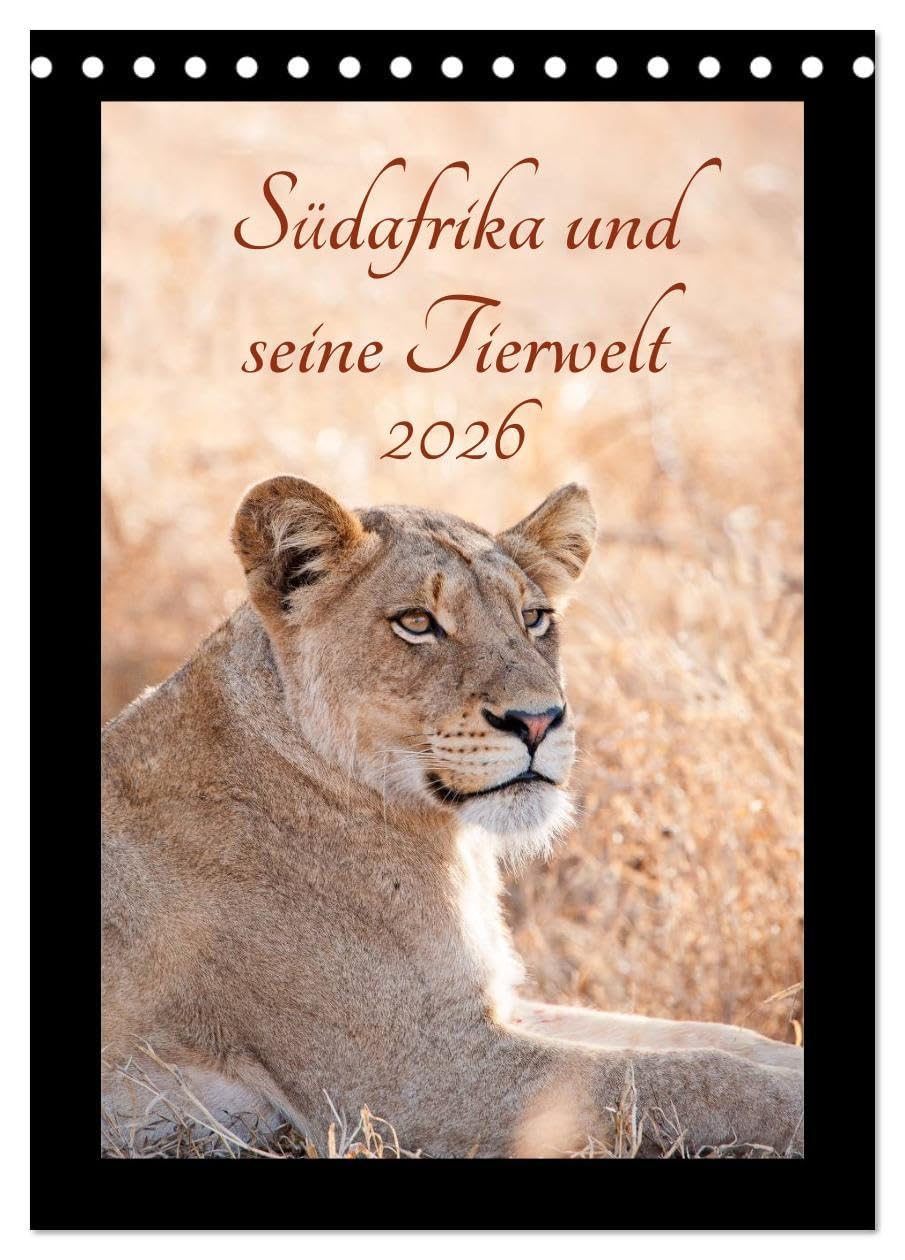 Südafrika und seine Tierwelt (Tischkalender 2026 DIN A5 hoch), CALVENDO Monatskalender: Die artenreiche Tierwelt Afrikas ist in dieser Form ... sie hier in diesem Kalender. (CALVENDO Tiere) Natural Sciences