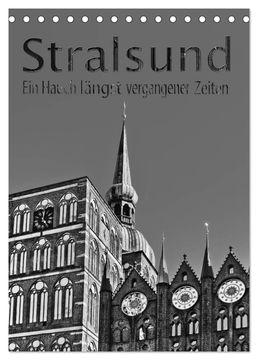 Stralsund. Ein Hauch längst vergangener Zeiten (Tischkalender 2026 DIN A5 hoch), CALVENDO Monatskalender: Die schönsten Sehenswürdigkeiten in ... der Hansestadt Stralsund (CALVENDO Orte) Calendars