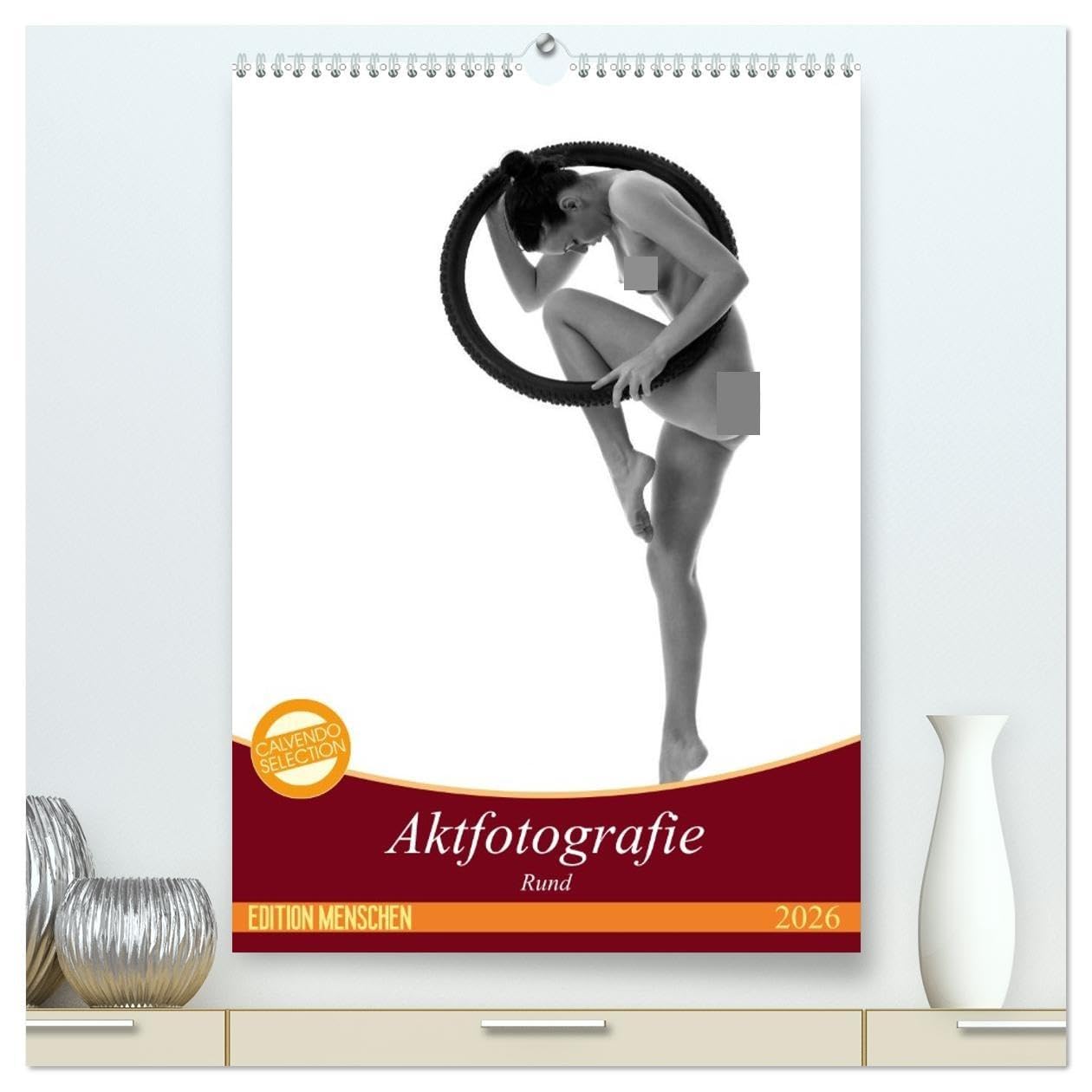 Rund - Aktfotografie (hochwertiger Premium Wandkalender 2026 DIN A2 hoch), Kunstdruck in Hochglanz: Verschmelzung von Körper und Rädern (CALVENDO Erotik) Calendars